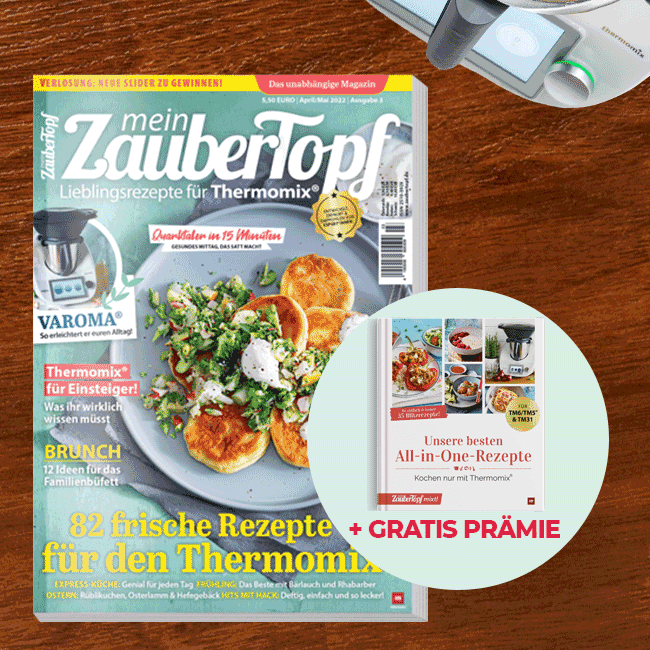 Mein ZauberTopf - Das Magazin mit den besten Rezept-Iden für den Thermomix®